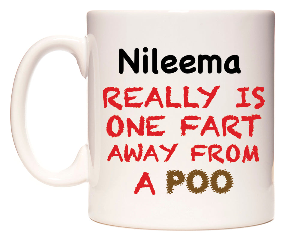 This mug features Nileema Really is ONE Fart Away from A Poo