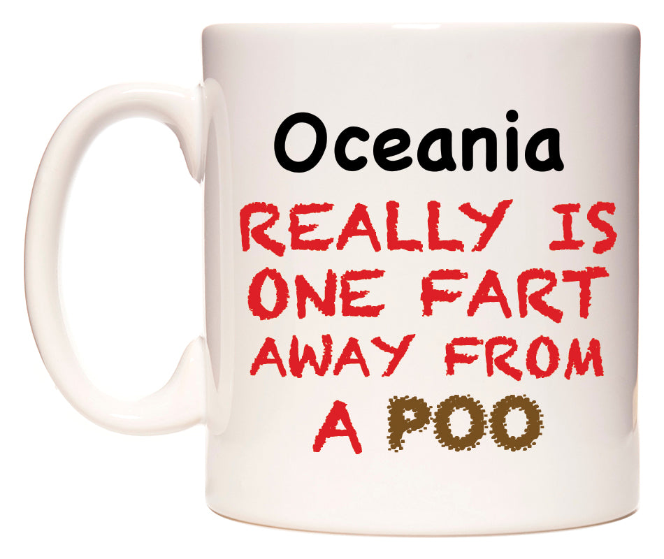 This mug features Oceania Really is ONE Fart Away from A Poo