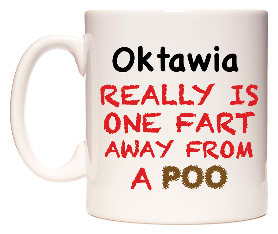 This mug features Oktawia Really is ONE Fart Away from A Poo