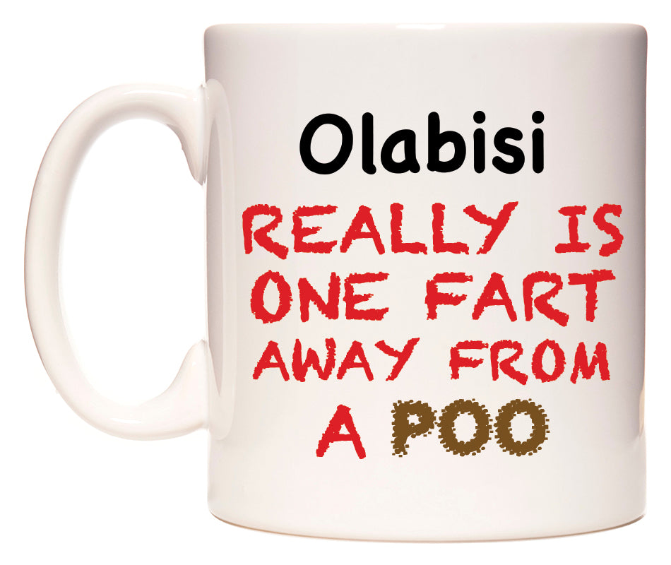 This mug features Olabisi Really is ONE Fart Away from A Poo