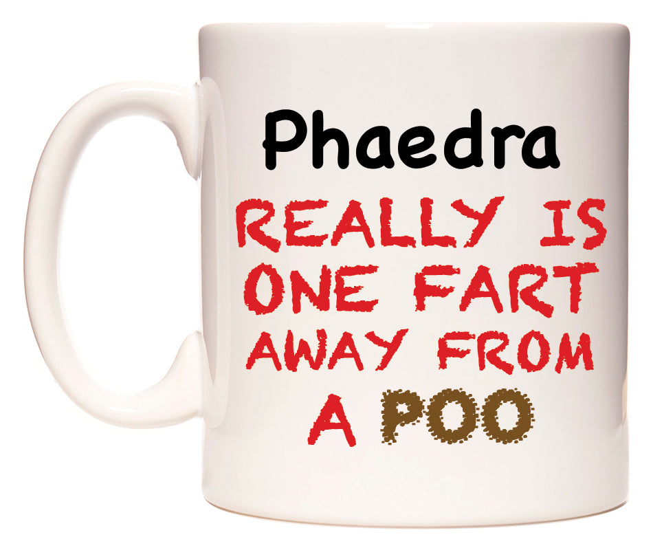 This mug features Phaedra Really is ONE Fart Away from A Poo