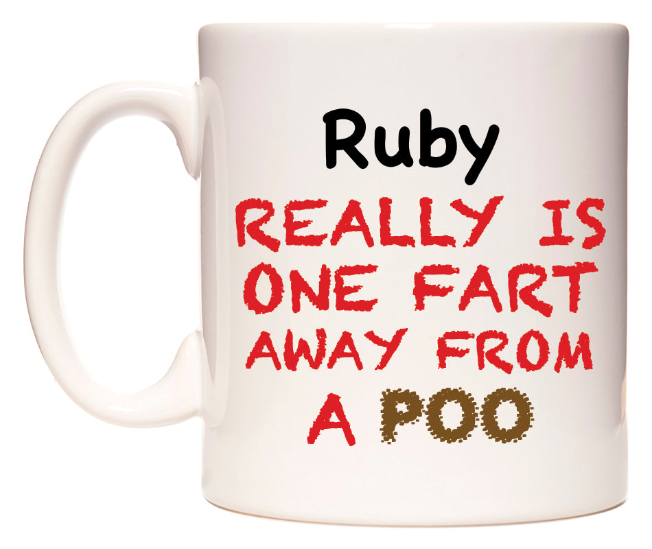 This mug features Ruby Really is ONE Fart Away from A Poo