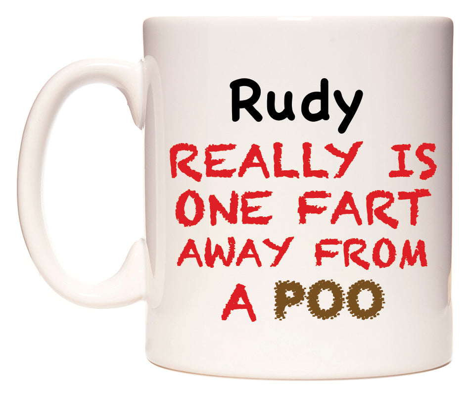 This mug features Rudy Really is ONE Fart Away from A Poo