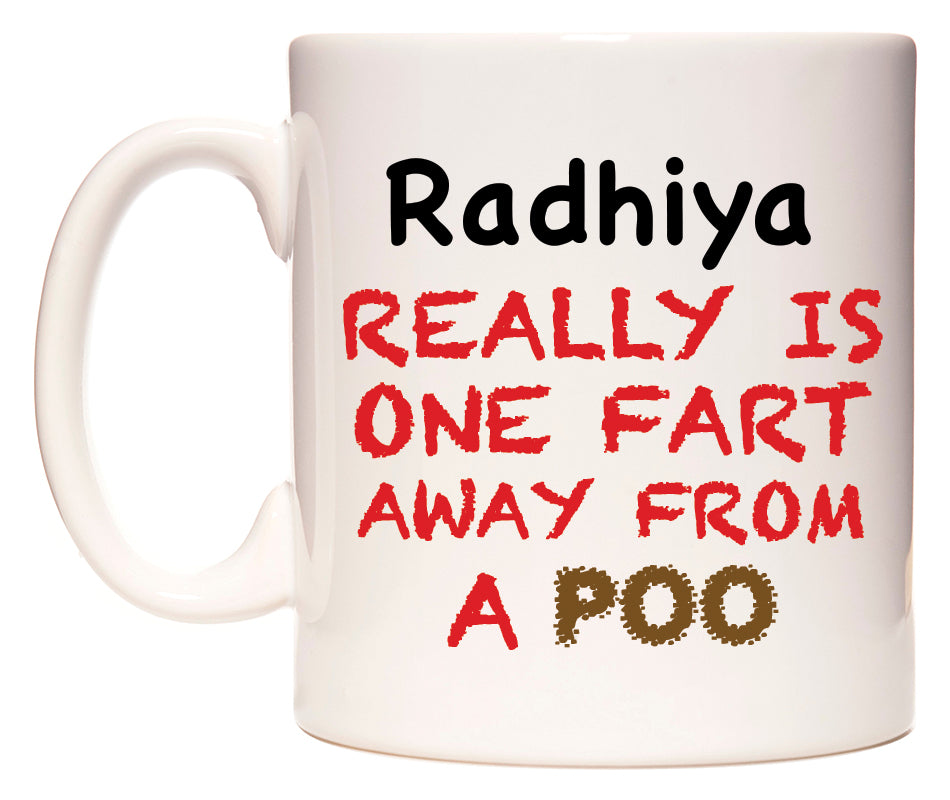 This mug features Radhiya Really is ONE Fart Away from A Poo