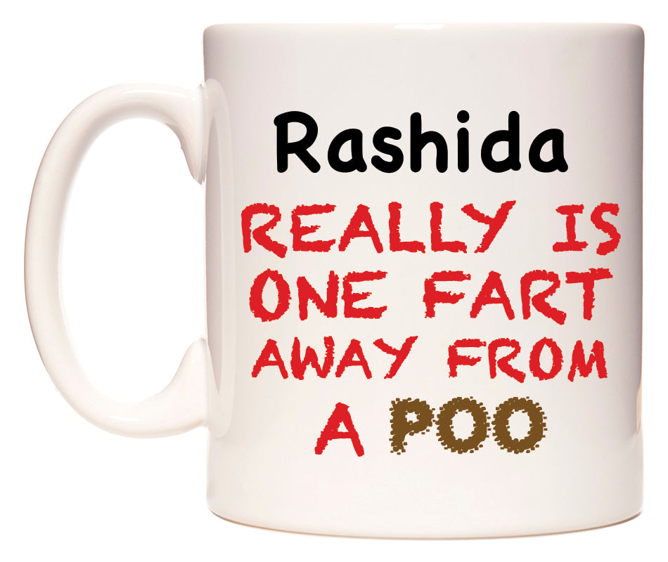 This mug features Rashida Really is ONE Fart Away from A Poo
