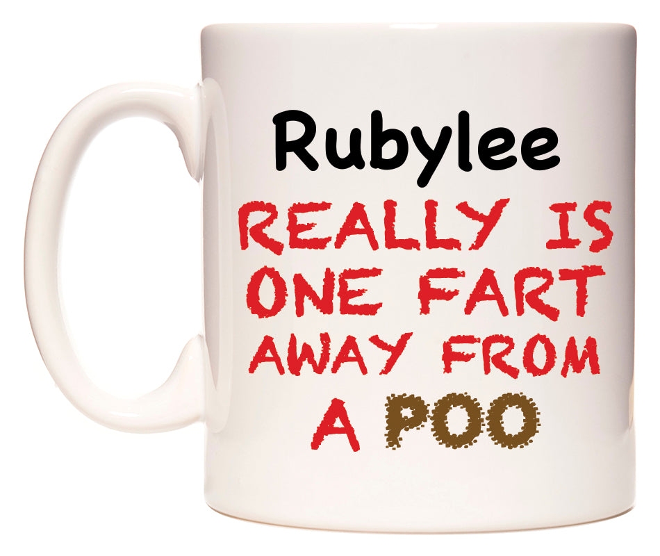 This mug features Rubylee Really is ONE Fart Away from A Poo