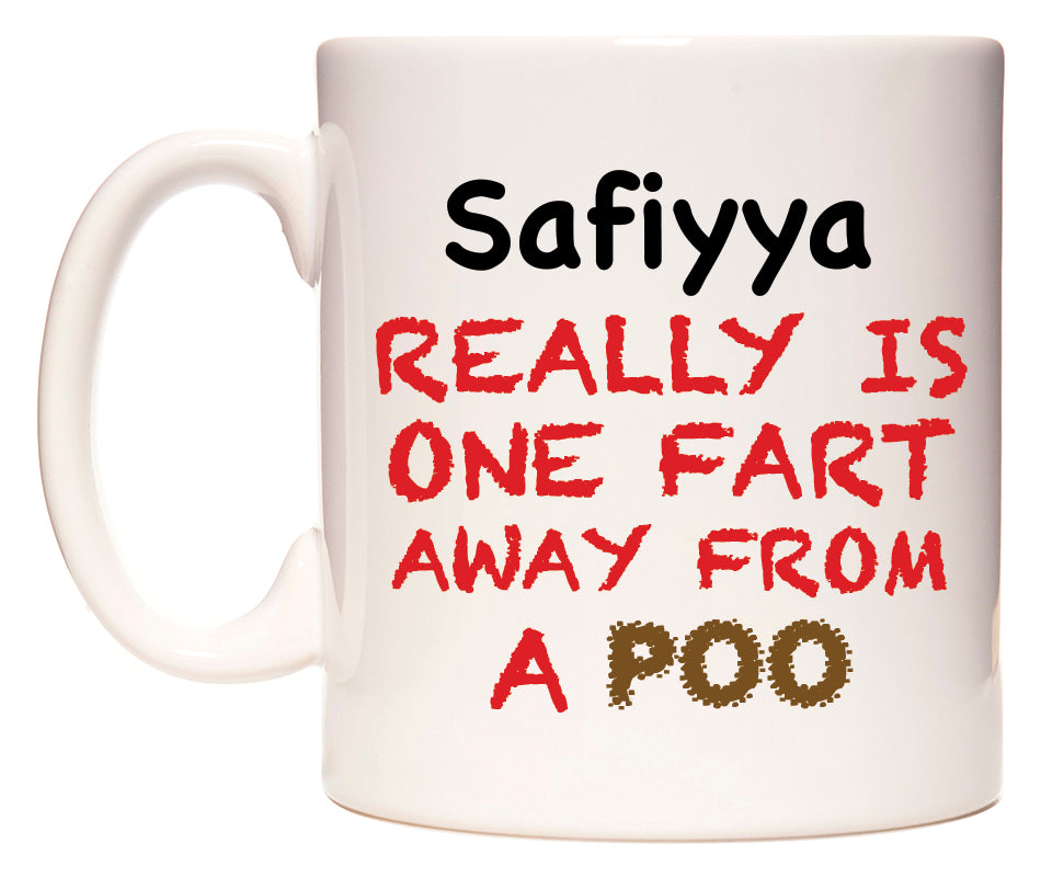 This mug features Safiyya Really is ONE Fart Away from A Poo
