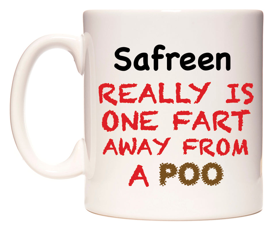 This mug features Safreen Really is ONE Fart Away from A Poo