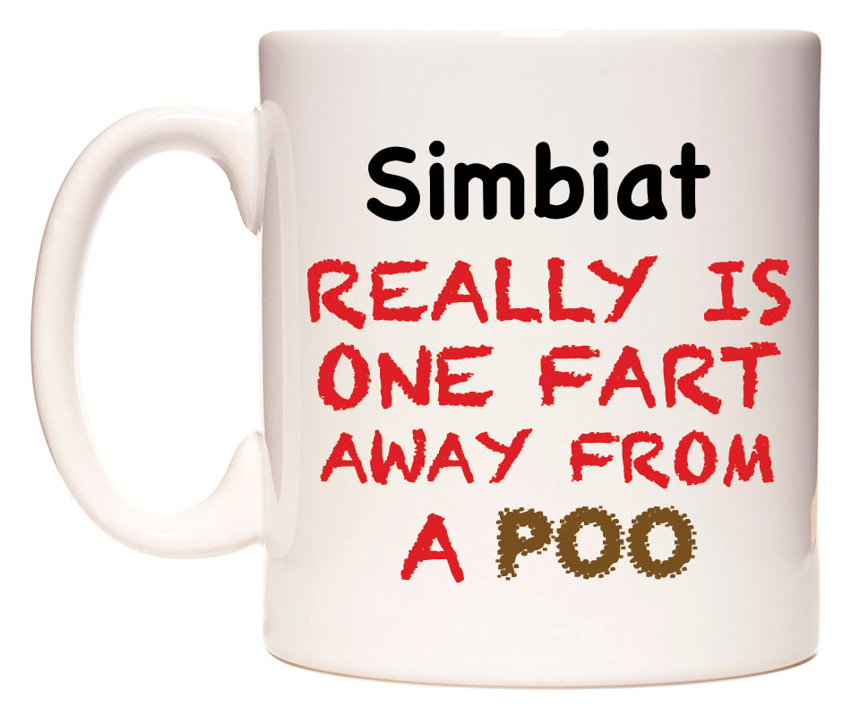 This mug features Simbiat Really is ONE Fart Away from A Poo