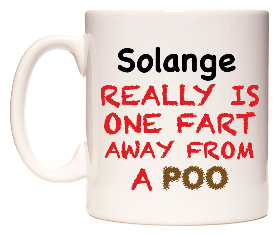 This mug features Solange Really is ONE Fart Away from A Poo