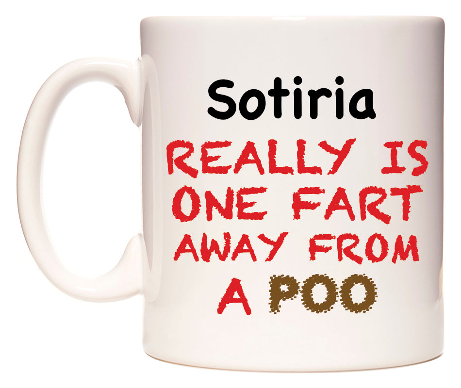 This mug features Sotiria Really is ONE Fart Away from A Poo