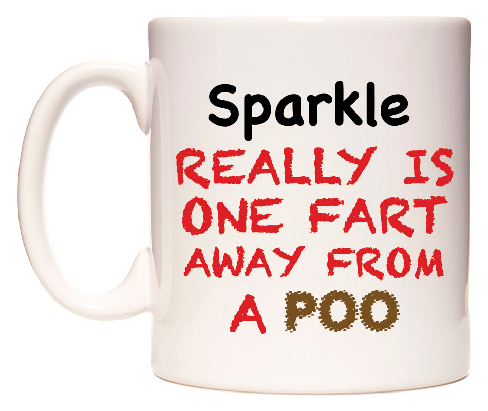 This mug features Sparkle Really is ONE Fart Away from A Poo