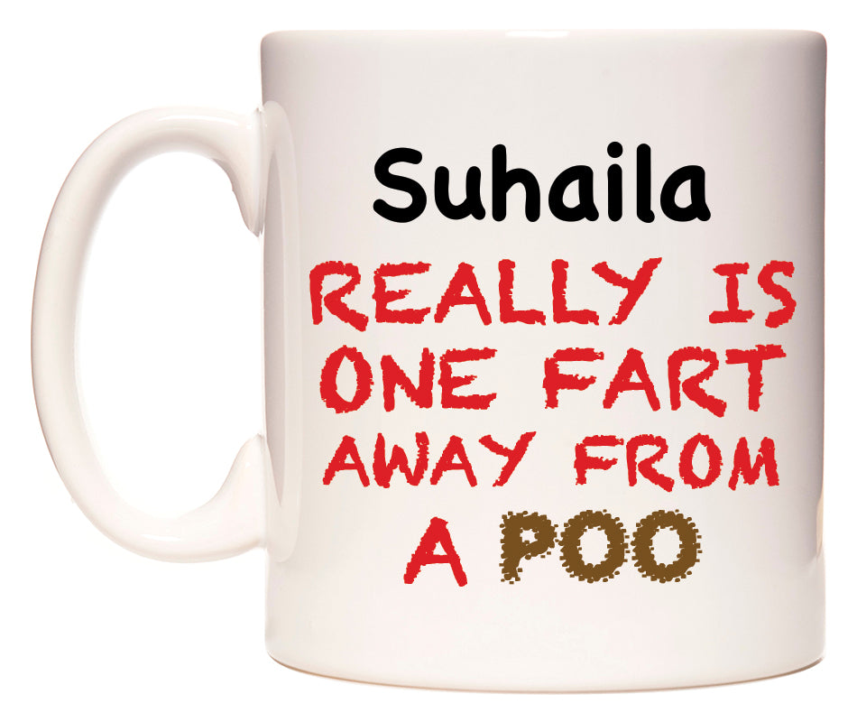 This mug features Suhaila Really is ONE Fart Away from A Poo