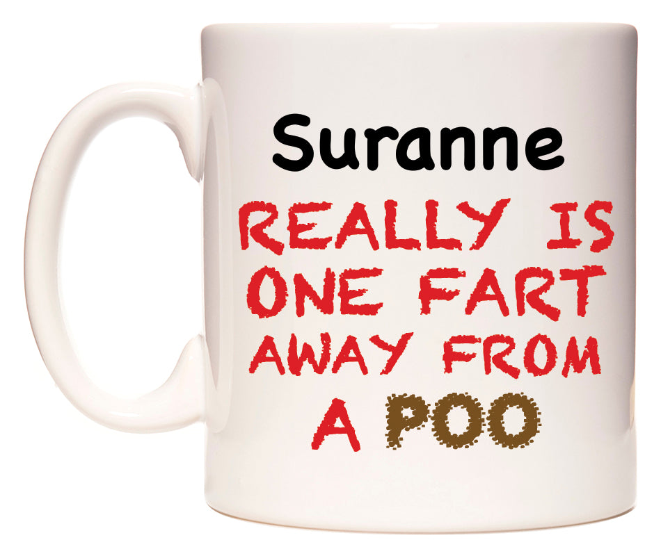 This mug features Suranne Really is ONE Fart Away from A Poo
