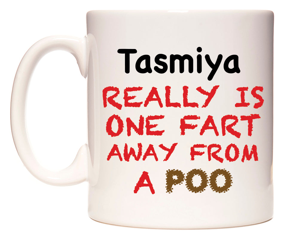 This mug features Tasmiya Really is ONE Fart Away from A Poo