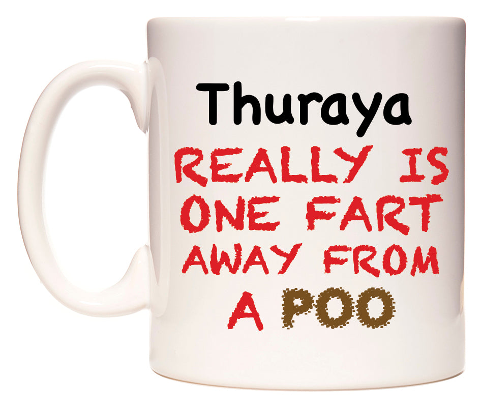 This mug features Thuraya Really is ONE Fart Away from A Poo