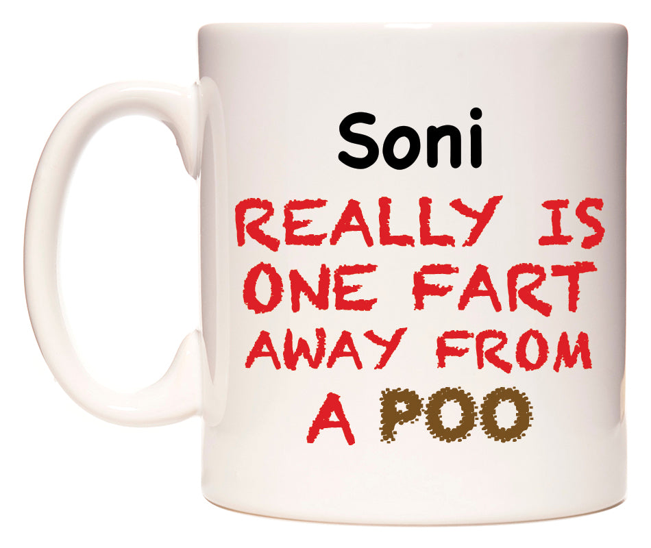 This mug features Soni Really is ONE Fart Away from A Poo