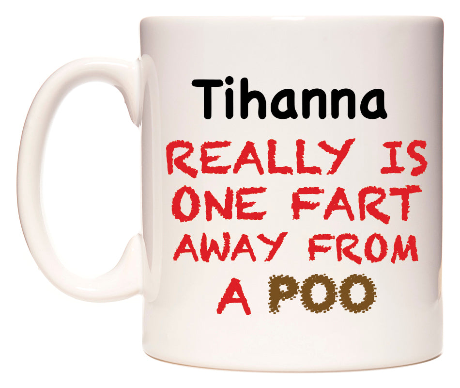 This mug features Tihanna Really is ONE Fart Away from A Poo