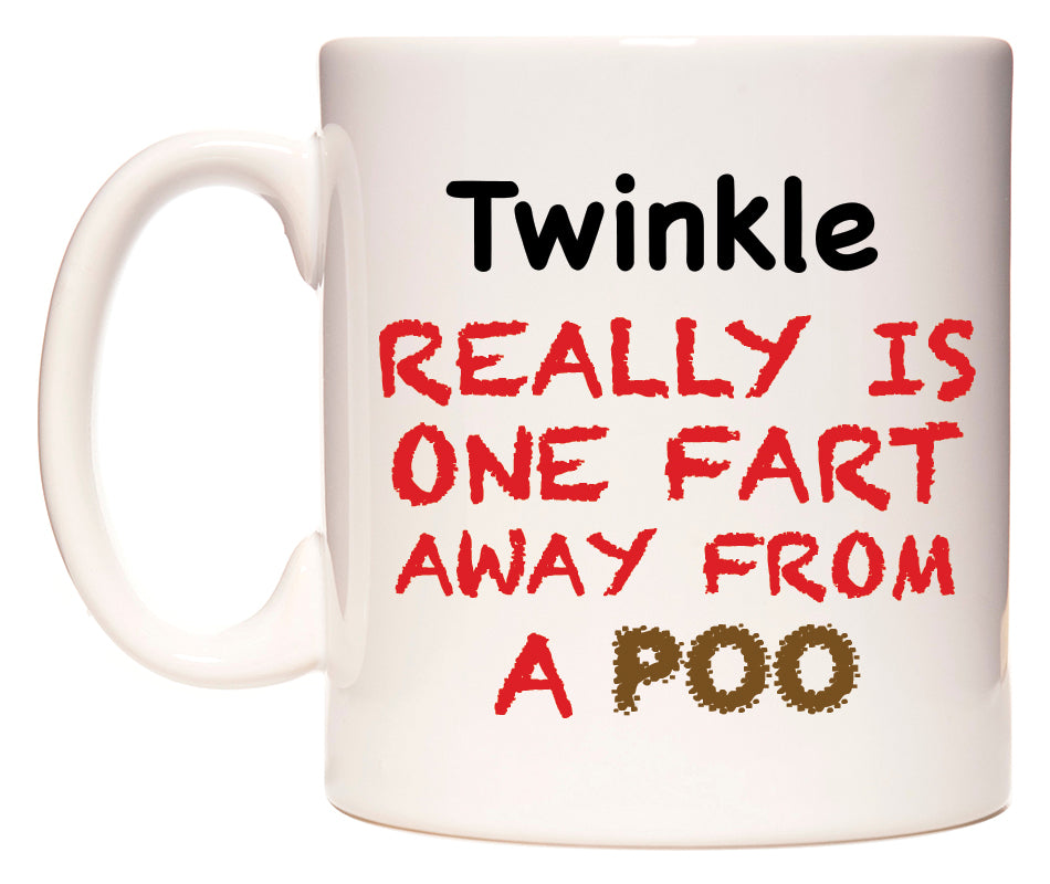 This mug features Twinkle Really is ONE Fart Away from A Poo