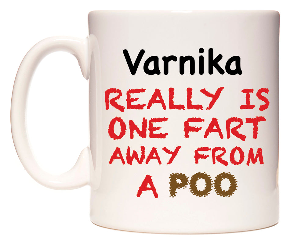 This mug features Varnika Really is ONE Fart Away from A Poo