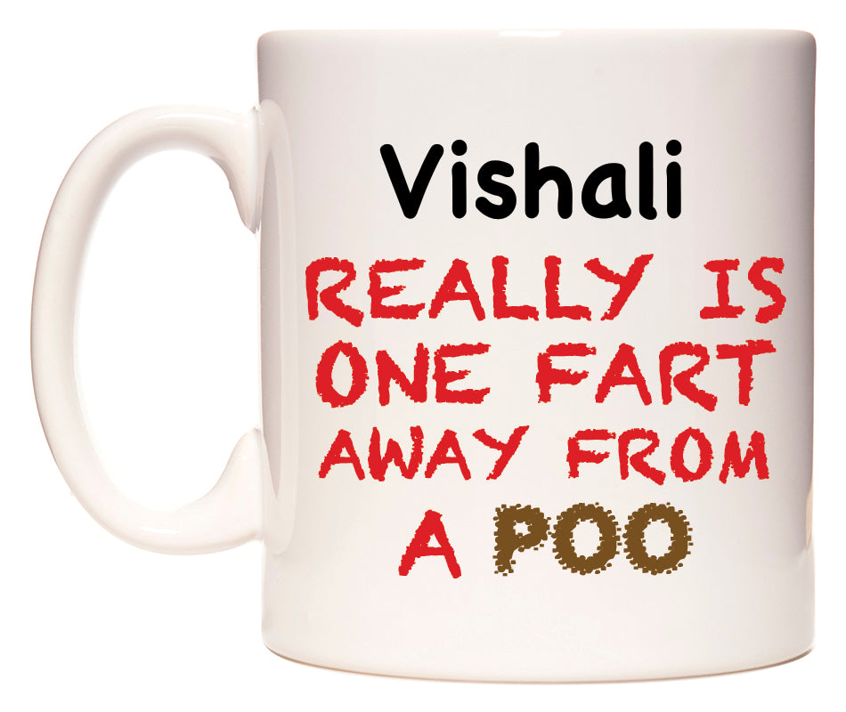 This mug features Vishali Really is ONE Fart Away from A Poo