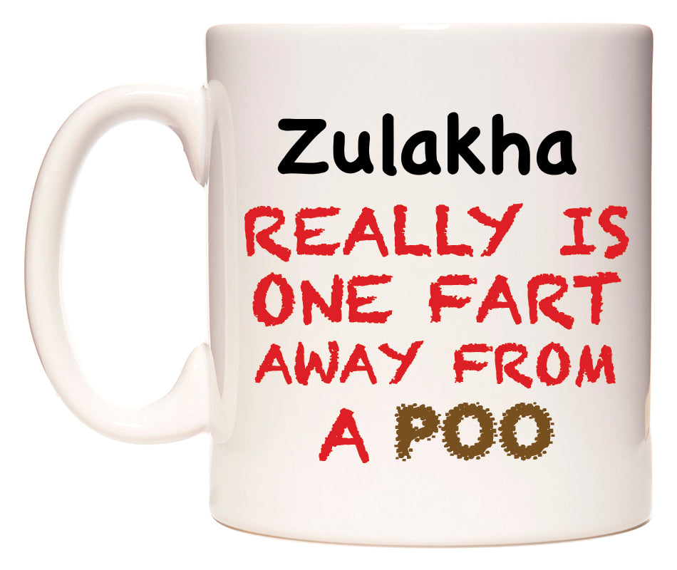 This mug features Zulakha Really is ONE Fart Away from A Poo