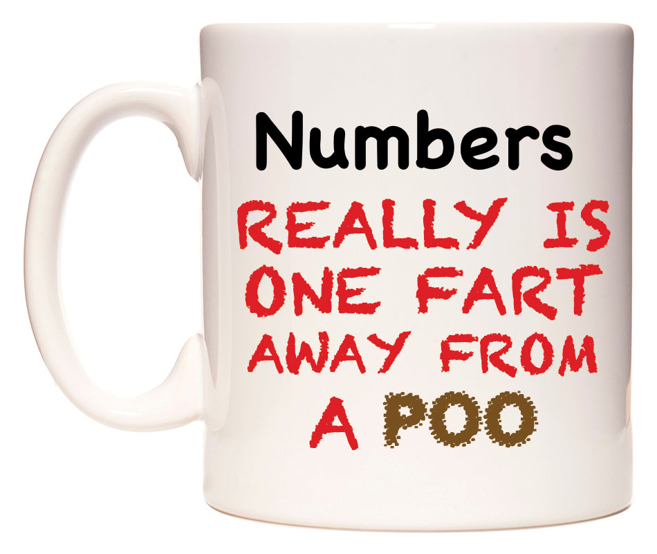 This mug features Numbers Really is ONE Fart Away from A Poo