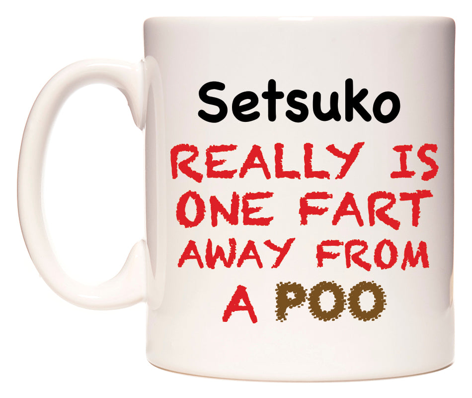 This mug features Setsuko Really is ONE Fart Away from A Poo