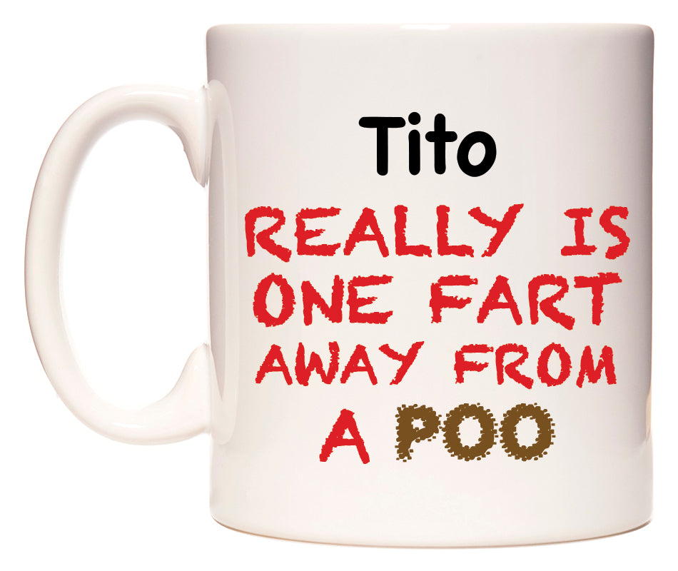 This mug features Tito Really is ONE Fart Away from A Poo