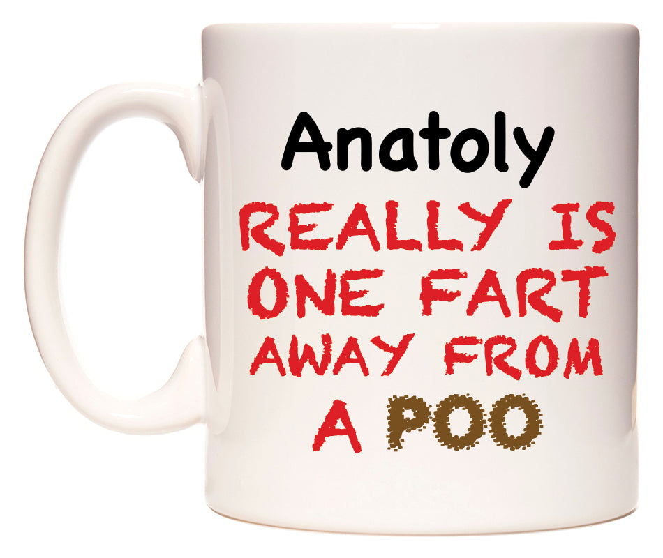 This mug features Anatoly Really is ONE Fart Away from A Poo