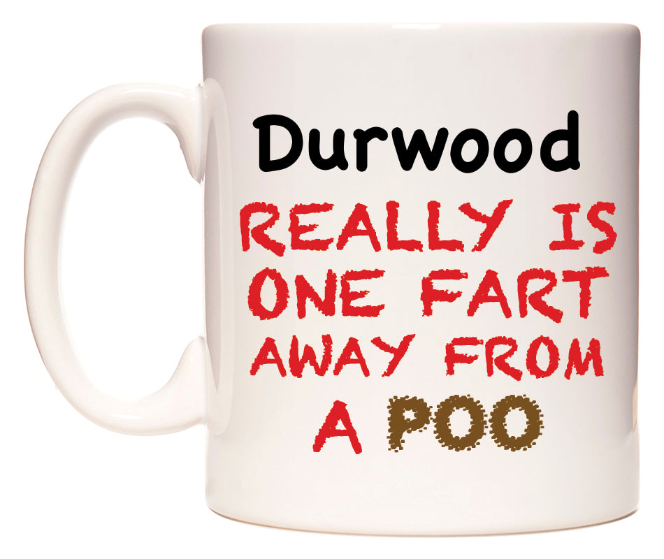 This mug features Durwood Really is ONE Fart Away from A Poo