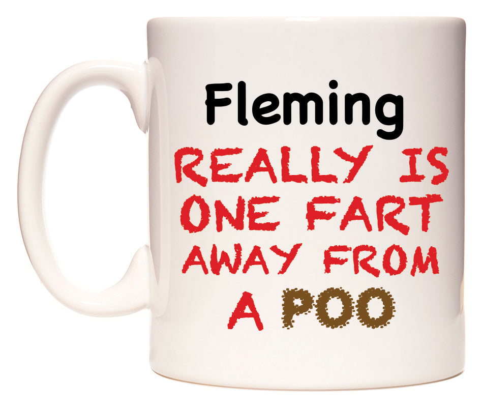 This mug features Fleming Really is ONE Fart Away from A Poo