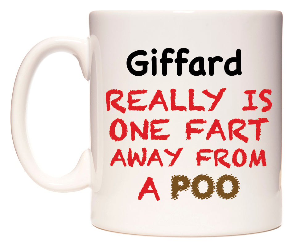 This mug features Giffard Really is ONE Fart Away from A Poo
