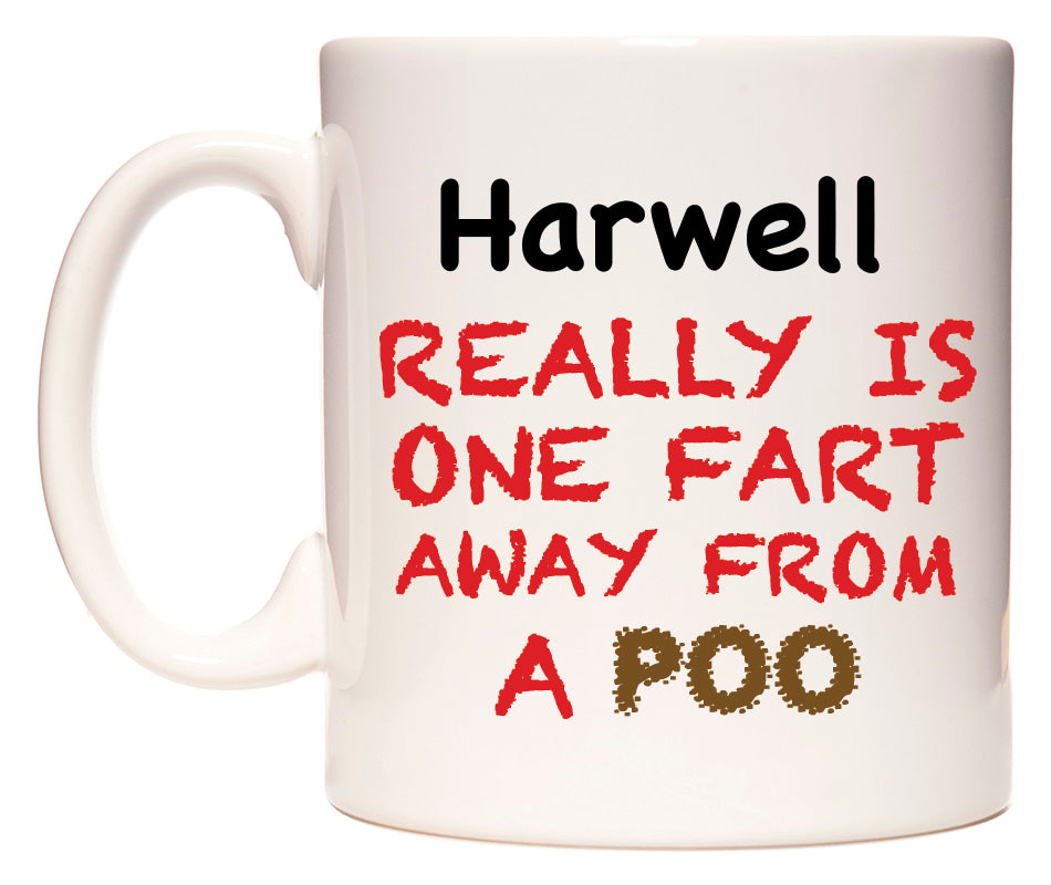 This mug features Harwell Really is ONE Fart Away from A Poo
