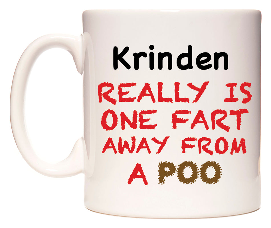 This mug features Krinden Really is ONE Fart Away from A Poo