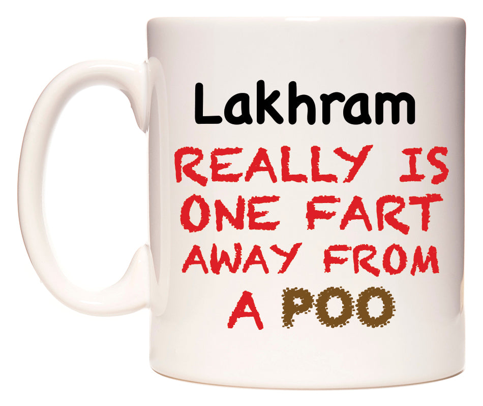 This mug features Lakhram Really is ONE Fart Away from A Poo