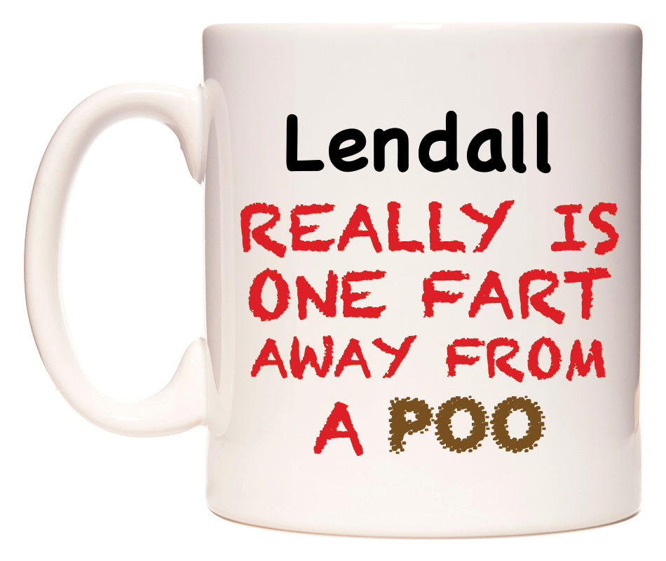 This mug features Lendall Really is ONE Fart Away from A Poo