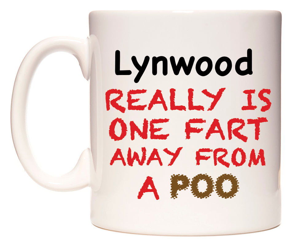 This mug features Lynwood Really is ONE Fart Away from A Poo