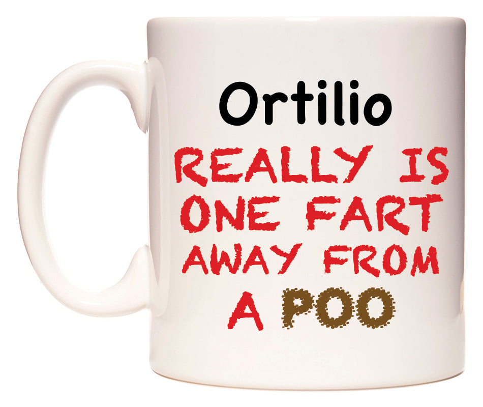 This mug features Ortilio Really is ONE Fart Away from A Poo
