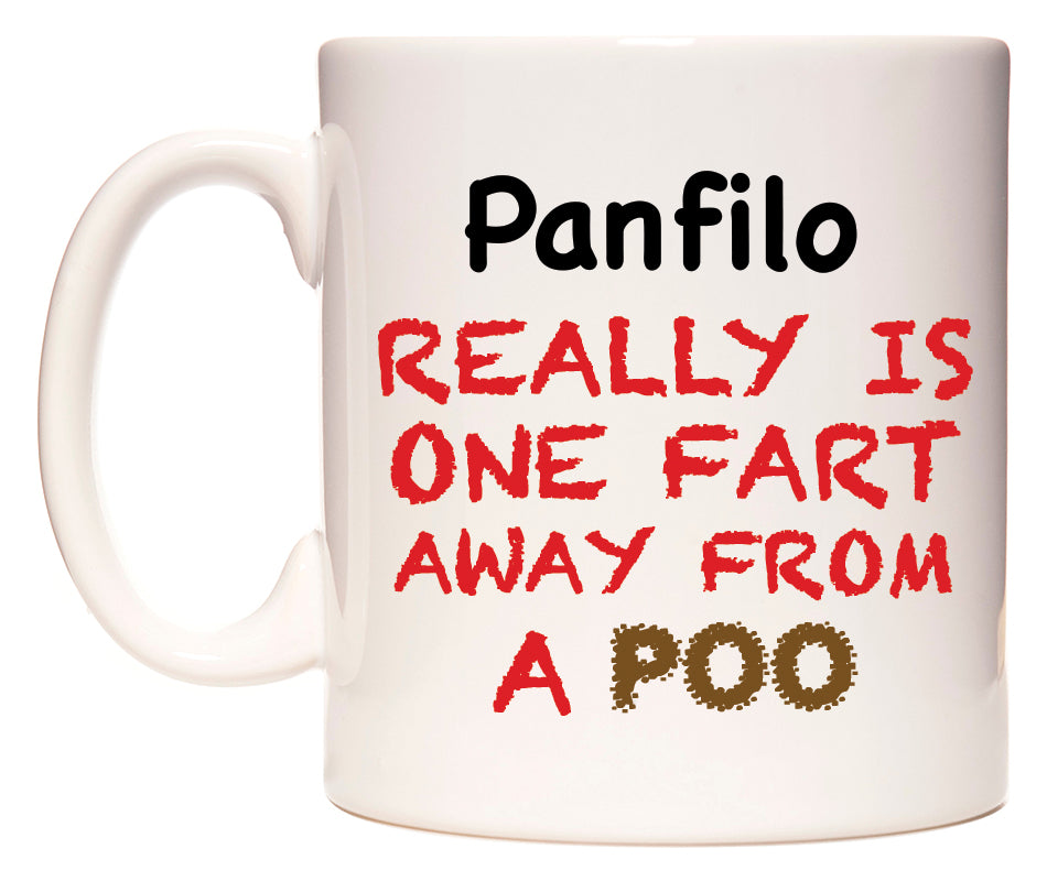 This mug features Panfilo Really is ONE Fart Away from A Poo