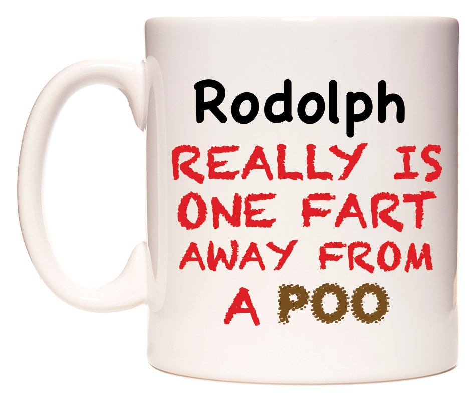 This mug features Rodolph Really is ONE Fart Away from A Poo