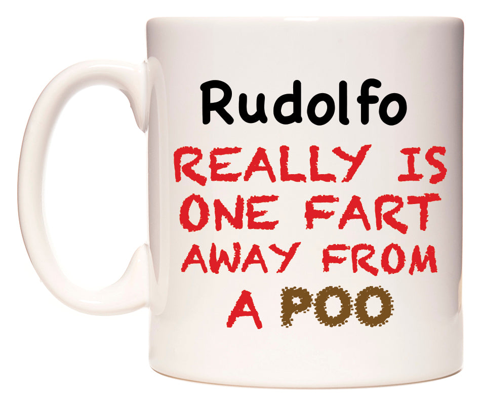 This mug features Rudolfo Really is ONE Fart Away from A Poo