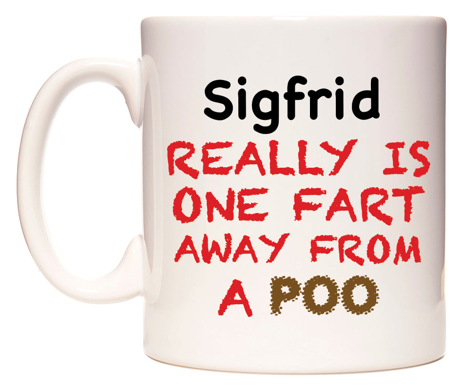 This mug features Sigfrid Really is ONE Fart Away from A Poo