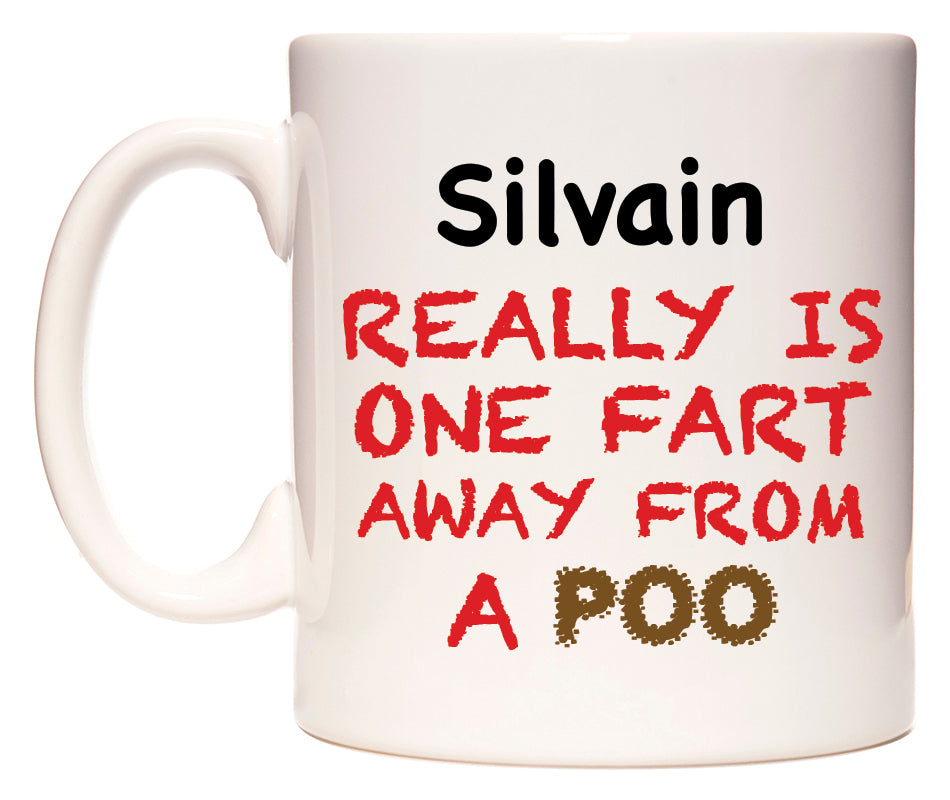 This mug features Silvain Really is ONE Fart Away from A Poo
