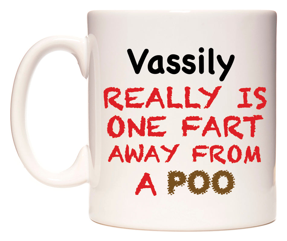 This mug features Vassily Really is ONE Fart Away from A Poo