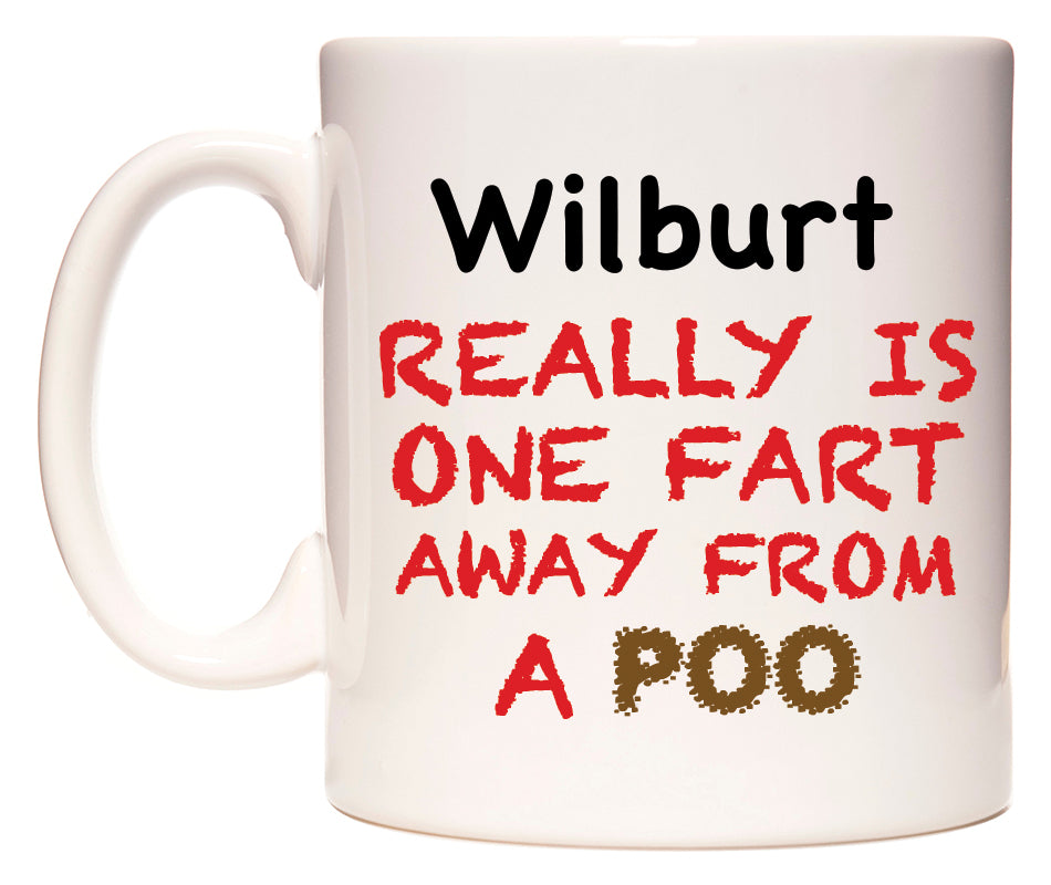 This mug features Wilburt Really is ONE Fart Away from A Poo