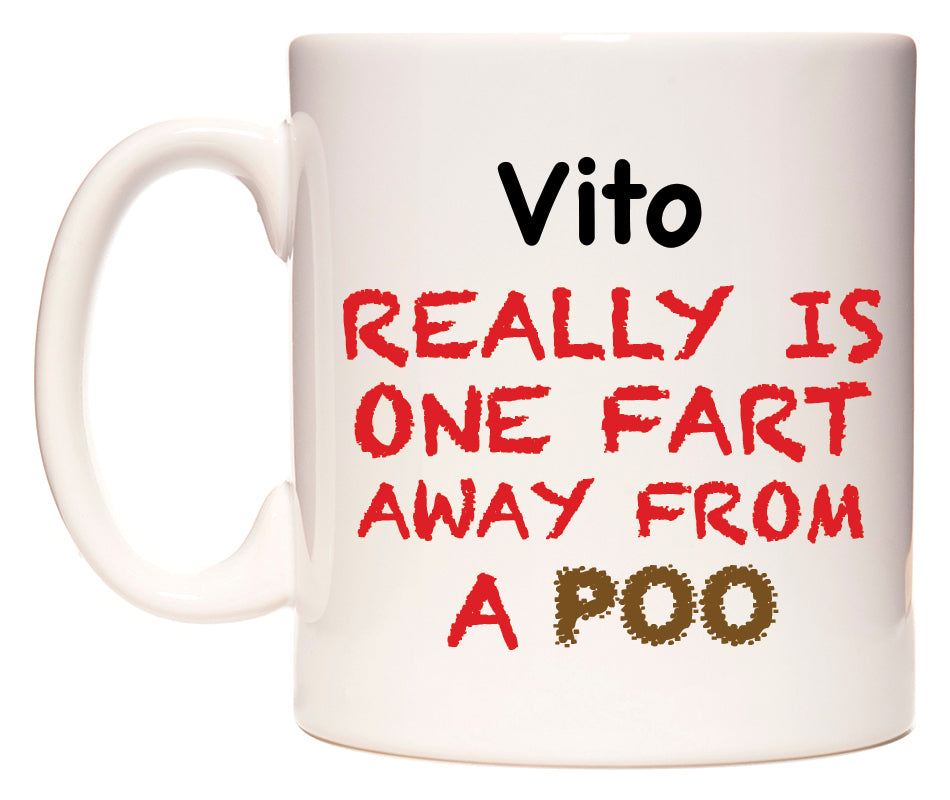 This mug features Vito Really is ONE Fart Away from A Poo