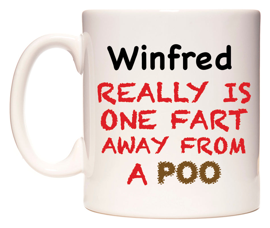 This mug features Winfred Really is ONE Fart Away from A Poo