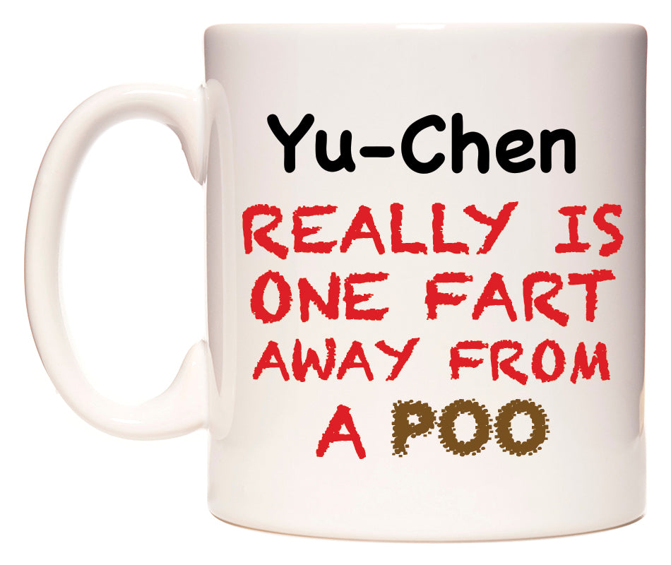 This mug features Yu-Chen Really is ONE Fart Away from A Poo