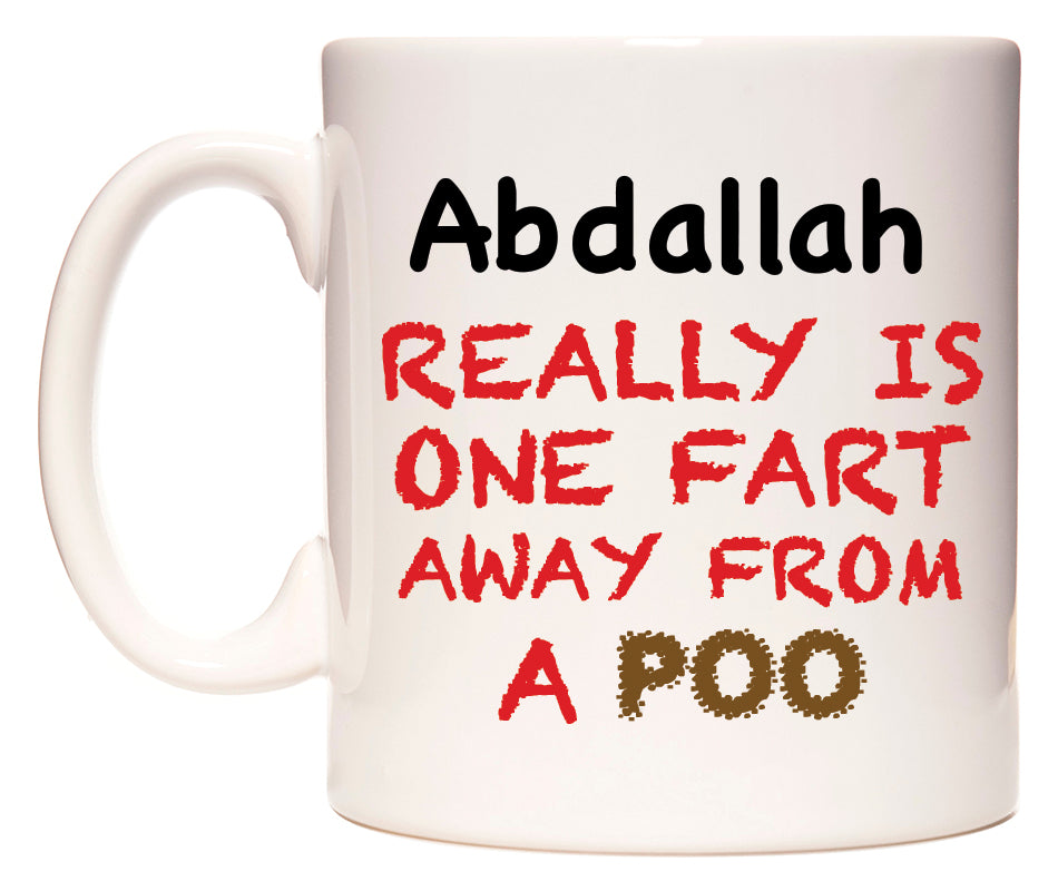 This mug features Abdallah Really is ONE Fart Away from A Poo